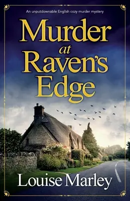 Crimă la Raven's Edge: Un mister englezesc de nerefuzat - Murder at Raven's Edge: An unputdownable English cozy murder mystery
