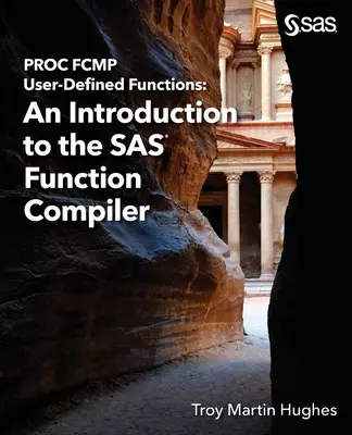 Funcții definite de utilizator PROC FCMP: O introducere în compilatorul de funcții SAS - PROC FCMP User-Defined Functions: An Introduction to the SAS Function Compiler