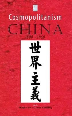 Cosmopolitismul în China, 1600-1950 - Cosmopolitanism in China, 1600-1950