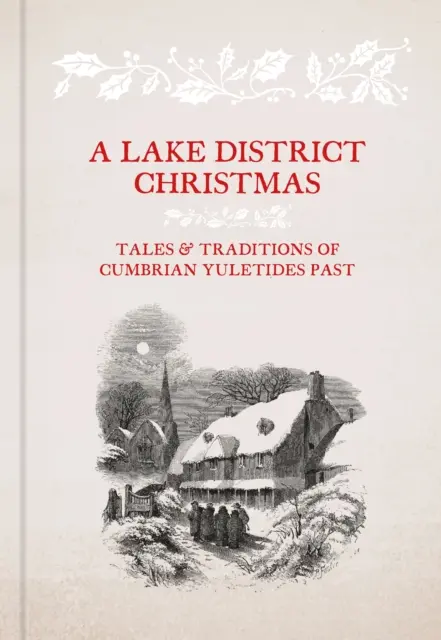 Crăciun în Lake District - Lake District Christmas