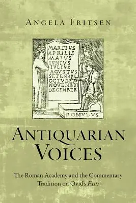 Voci antice: Academia romană și tradiția comentariilor la Fasti a lui Ovidiu - Antiquarian Voices: The Roman Academy and the Commentary Tradition on Ovid's Fasti