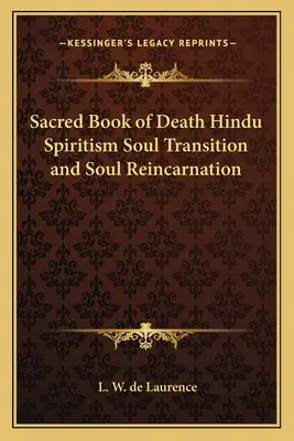 Cartea sacră a morții Spiritismul hindus Tranziția și reîncarnarea sufletului - Sacred Book of Death Hindu Spiritism Soul Transition and Soul Reincarnation