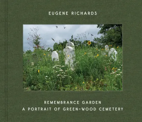 Eugene Richards: Remembrance Garden: Un portret al cimitirului Green-Wood - Eugene Richards: Remembrance Garden: A Portrait of Green-Wood Cemetery