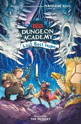 Dungeons & Dragons: Dungeon Academy: Ultima cea mai bună speranță - Dungeons & Dragons: Dungeon Academy: Last Best Hope