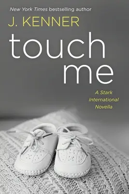 Atinge-mă: O nuvelă Stark International - Touch Me: A Stark International Novella