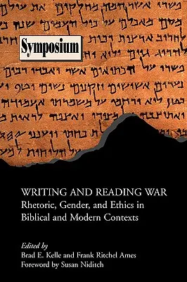 Scrierea și lectura războiului: Retorică, gen și etică în contexte biblice și moderne - Writing and Reading War: Rhetoric, Gender, and Ethics in Biblical and Modern Contexts