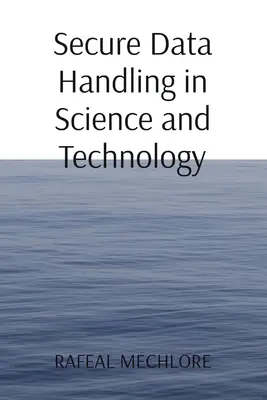 Manipularea sigură a datelor în știință și tehnologie - Secure Data Handling in Science and Technology