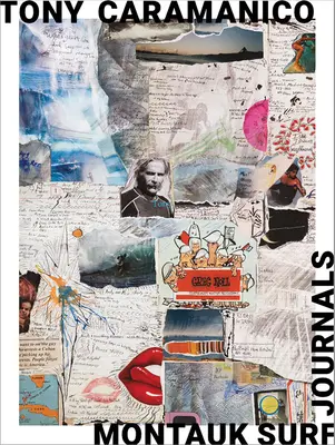 Tony Caramanico: Jurnale de surf Montauk - Tony Caramanico: Montauk Surf Journals