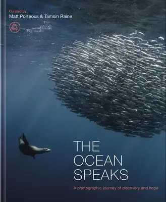 Oceanul vorbește: O călătorie fotografică de descoperire și speranță - The Ocean Speaks: A Photographic Journey of Discovery and Hope