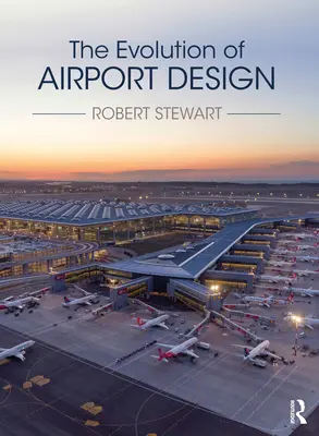 Evoluția proiectării aeroporturilor - The Evolution of Airport Design