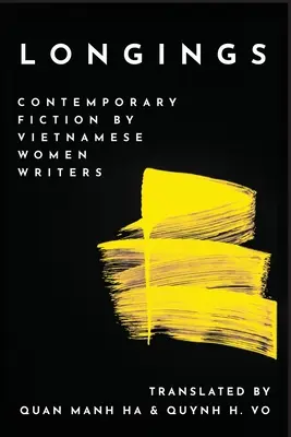 Dorințe: Ficțiune contemporană a scriitoarelor vietnameze - Longings: Contemporary Fiction by Vietnamese Women Writers