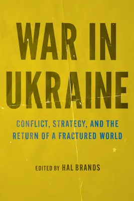Război în Ucraina: Conflict, strategie și întoarcerea unei lumi fracturate - War in Ukraine: Conflict, Strategy, and the Return of a Fractured World