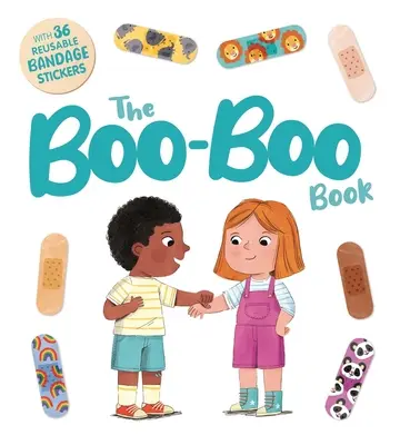 Cartea Boo-Boo: O carte de povești interactivă cu 36 de abțibilduri de bandaj reutilizabile - The Boo-Boo Book: An Interactive Storybook with 36 Reusable Bandage Stickers