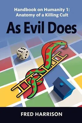 Așa cum face răul: Manual despre umanitate 1: Anatomia unui cult ucigaș - As Evil Does: Handbook on Humanity 1: Anatomy of a Killing Cult