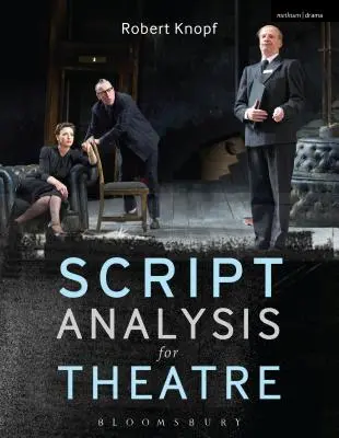 Analiza scenariului pentru teatru: Instrumente pentru interpretare, colaborare și producție - Script Analysis for Theatre: Tools for Interpretation, Collaboration and Production