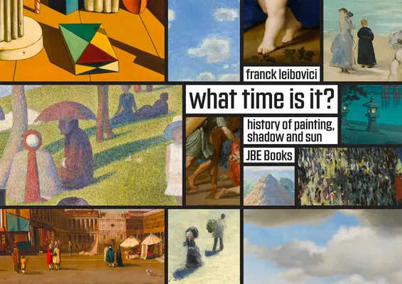 Ce oră este: Povești despre pictură, umbre și soare - What Time Is It?: Stories about Painting, Shadows and the Sun