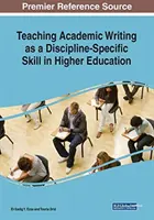 Predarea scrierii academice ca o abilitate specifică disciplinei în învățământul superior - Teaching Academic Writing as a Discipline-Specific Skill in Higher Education
