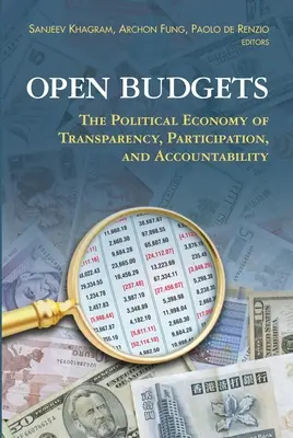 Open Budgets: Economia politică a transparenței, participării și responsabilității - Open Budgets: The Political Economy of Transparency, Participation, and Accountability