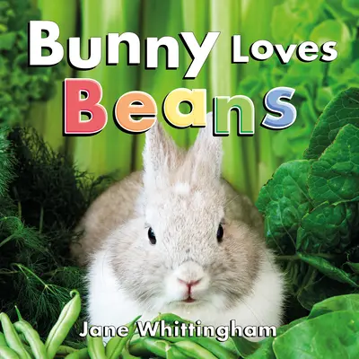 Iepurașul iubește fasolea - Bunny Loves Beans