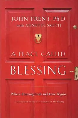 Un loc numit binecuvântare: Unde durerea se termină și dragostea începe - A Place Called Blessing: Where Hurting Ends and Love Begins