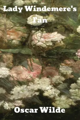 Evantaiul lui Lady Windermere - Lady Windermere's Fan