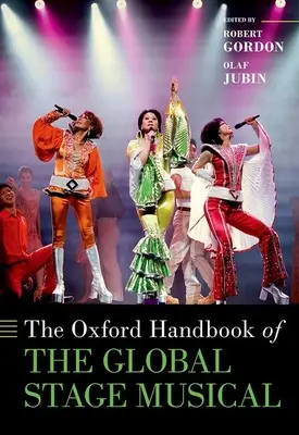 Manualul Oxford al muzicalului pe scenă globală - The Oxford Handbook of the Global Stage Musical