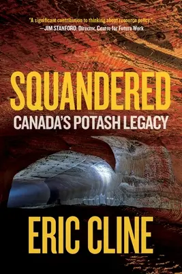 Risipit: Moștenirea canadiană a potasei - Squandered: Canada's Potash Legacy