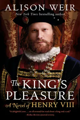 The King's Pleasure: Un roman despre Henric al VIII-lea - The King's Pleasure: A Novel of Henry VIII