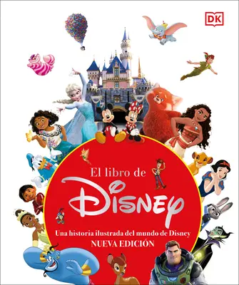El Libro de Disney (Cartea Disney, Ediția Centenarului): Nueva Edicon - El Libro de Disney (the Disney Book, Centenary Edition): Nueva Edicon