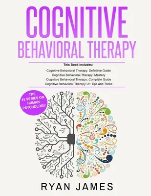 Terapia cognitiv-comportamentală: Ultimate 4 Book Bundle to Retrain Your Brain and Overcome Depression, Anxiety, and Phobias - Cognitive Behavioral Therapy: Ultimate 4 Book Bundle to Retrain Your Brain and Overcome Depression, Anxiety, and Phobias
