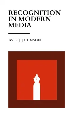 Recunoașterea în media moderne: Un eseu academic - Recognition In Modern Media: An Academic Essay