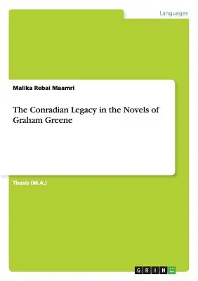 Moștenirea conradiană în romanele lui Graham Greene - The Conradian Legacy in the Novels of Graham Greene