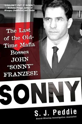 Sonny: Ultimul dintre șefii Mafiei de altădată, John Sonny Franzese - Sonny: The Last of the Old Time Mafia Bosses, John Sonny Franzese