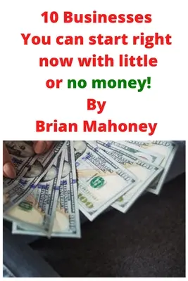 10 afaceri pe care le puteți începe chiar acum cu bani puțini sau deloc! - 10 Businesses You can start right now with little or no money!