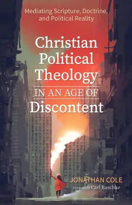 Teologia politică creștină într-o epocă a nemulțumirii - Christian Political Theology in an Age of Discontent