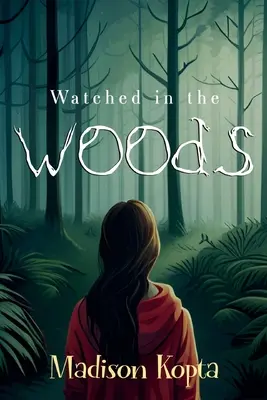 Urmărit în pădure - Watched in the Woods