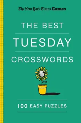 New York Times Games cele mai bune cuvinte încrucișate de marți: 100 de puzzle-uri ușoare - New York Times Games the Best Tuesday Crosswords: 100 Easy Puzzles