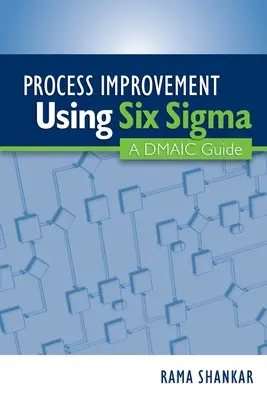 Îmbunătățirea proceselor utilizând Six Sigma: Un ghid DMAIC - Process Improvement Using Six Sigma: A DMAIC Guide
