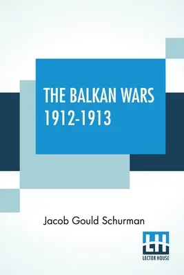 Războaiele balcanice 1912-1913 - The Balkan Wars 1912-1913