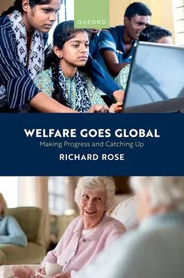 Asistența socială la nivel mondial: progrese și recuperare a decalajelor - Welfare Goes Global: Making Progress and Catching Up