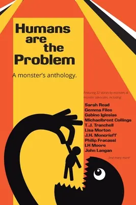 Oamenii sunt problema: Antologia unui monstru - Humans are the Problem: A Monster's Anthology