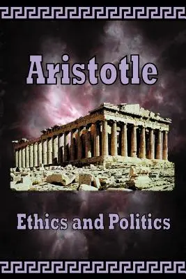 Aristotel - Etică și politică - Aristotle - Ethics and Politics