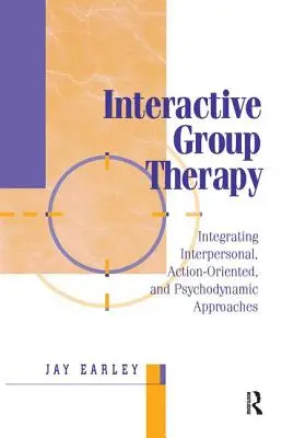Terapia interactivă de grup: Abordări integratoare, interpersonale, orientate spre acțiune și psihodinamice - Interactive Group Therapy: Integrating, Interpersonal, Action-Orientated and Psychodynamic Approaches