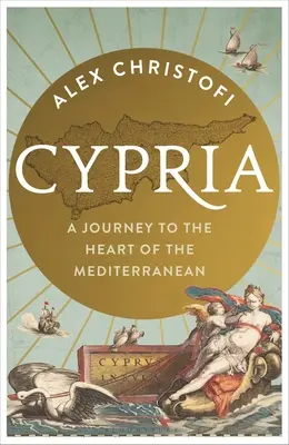 Cypria: O călătorie în inima Mediteranei (A Journey to the Heart of the Mediterranean) - Cypria: A Journey to the Heart of the Mediterranean