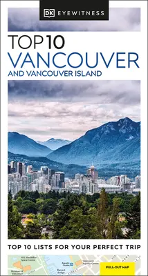 DK Eyewitness Top 10 Vancouver și Insula Vancouver - DK Eyewitness Top 10 Vancouver and Vancouver Island