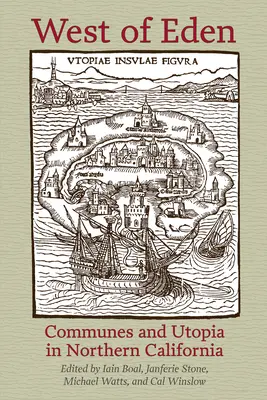 La vest de Eden: Comună și utopie în California de Nord - West of Eden: Communes and Utopia in Northern California