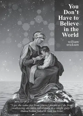 Nu trebuie să crezi în lume - You Don't Have to Believe in the World