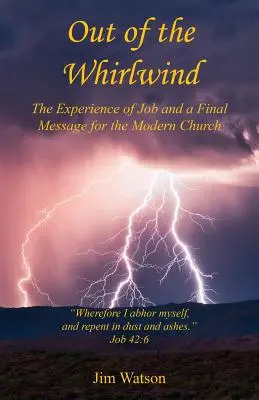 Out of the Whirlwind - Experiența lui Iov și un mesaj final pentru biserica modernă - Out of the Whirlwind - The Experience of Job and a Final Message for the Modern Church