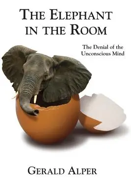 Elefantul din cameră - Negarea inconștientului - The Elephant in the Room-The Denial of the Unconscious Mind