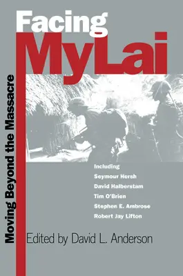 Înfruntând My Lai: Trecând dincolo de masacru - Facing My Lai: Moving Beyond the Massacre